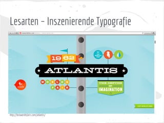 Lesarten – Inszenierende Typografie
http://lostworldsfairs.com/atlantis/
 