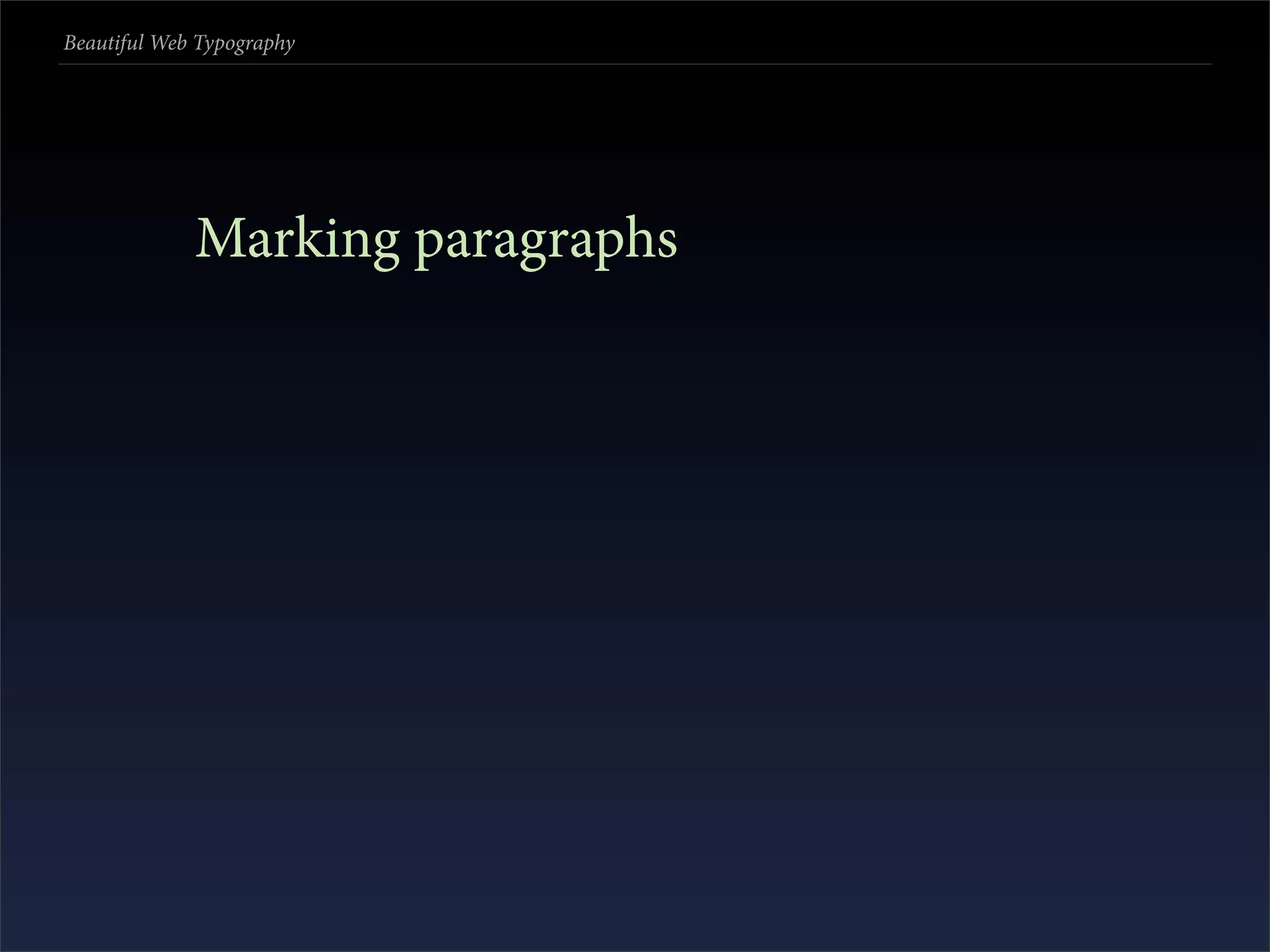 Beautiful Web Typography




             Marking paragraphs
 