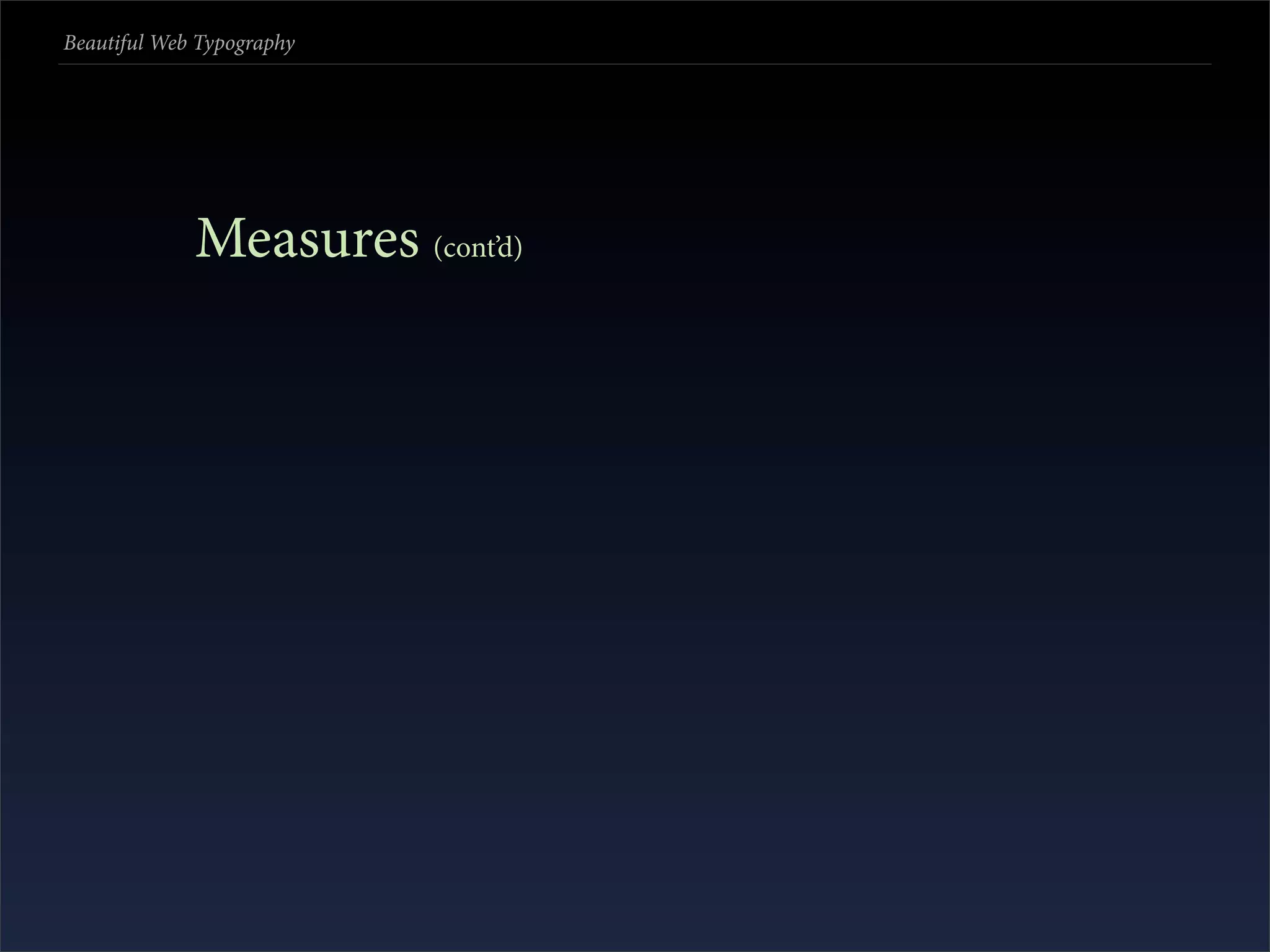 Beautiful Web Typography




             Measures (cont’d)
 