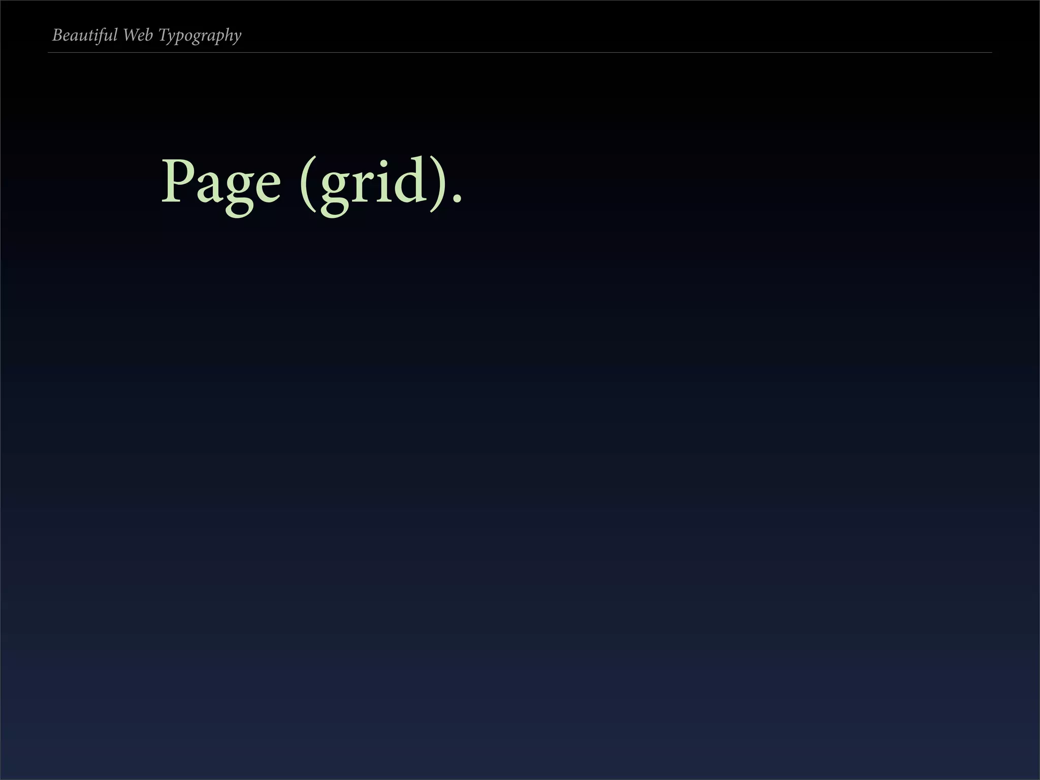 Beautiful Web Typography




             Page (grid).
 