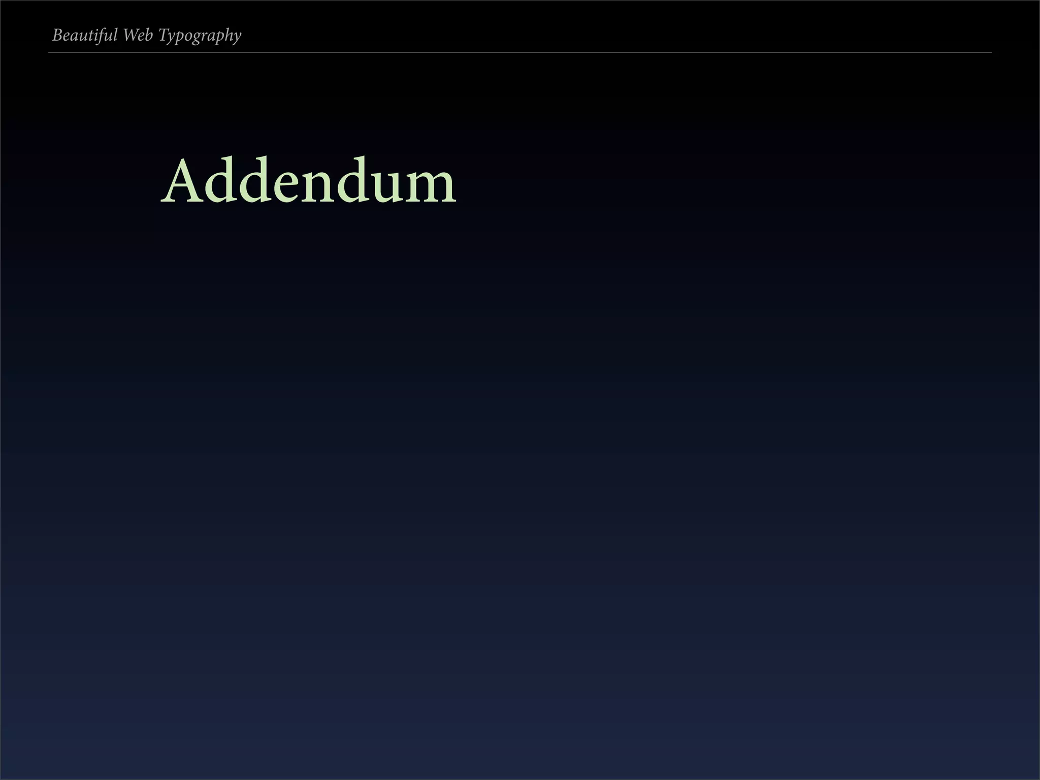 Beautiful Web Typography




             Addendum
 