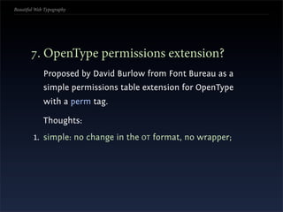 Beautiful Web Typography




       . .webfont proposal
             Proposed by Tal Leming & Erik van Blokland as an
   ...