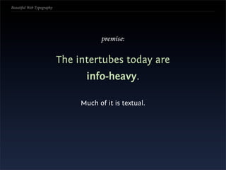 Beautiful Web Typography




                                       premise:


                           The intertubes t...