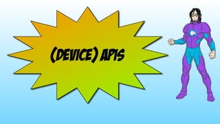 (device) apis
 