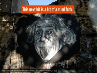 This next bit is a bit of a mind fuck.




http://www.flickr.com/photos/home_of_chaos/4887724408
 