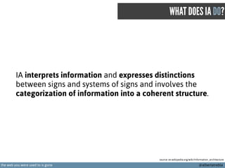 WHAT DOES IA DO?

IA interprets information and expresses distinctions
between signs and systems of signs and involves the...