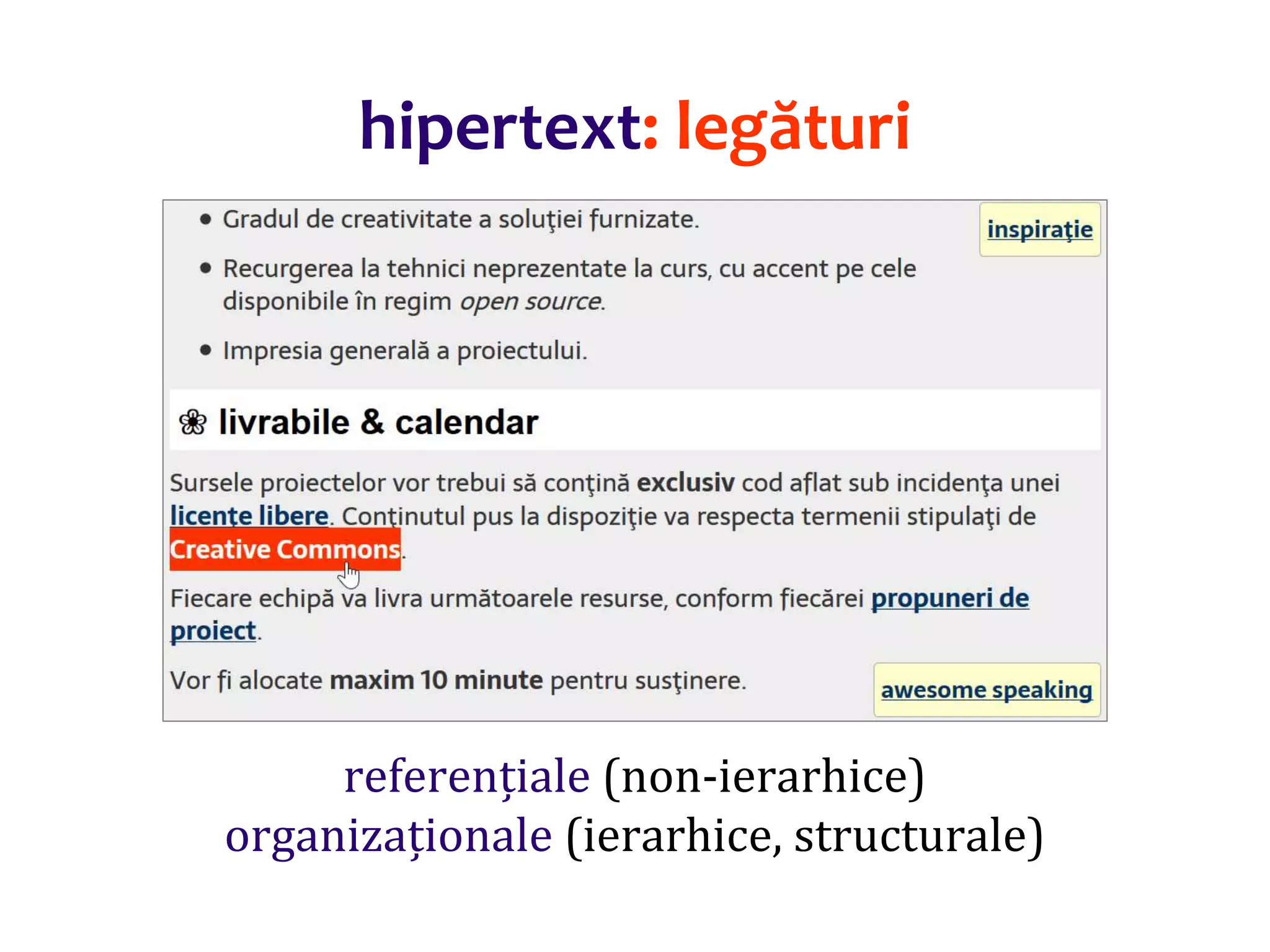 Dr.SabinBuragaprofs.info.uaic.ro/~busaco/
hipertext: legături
referențiale (non-ierarhice)
organizaționale (ierarhice, structurale)
 