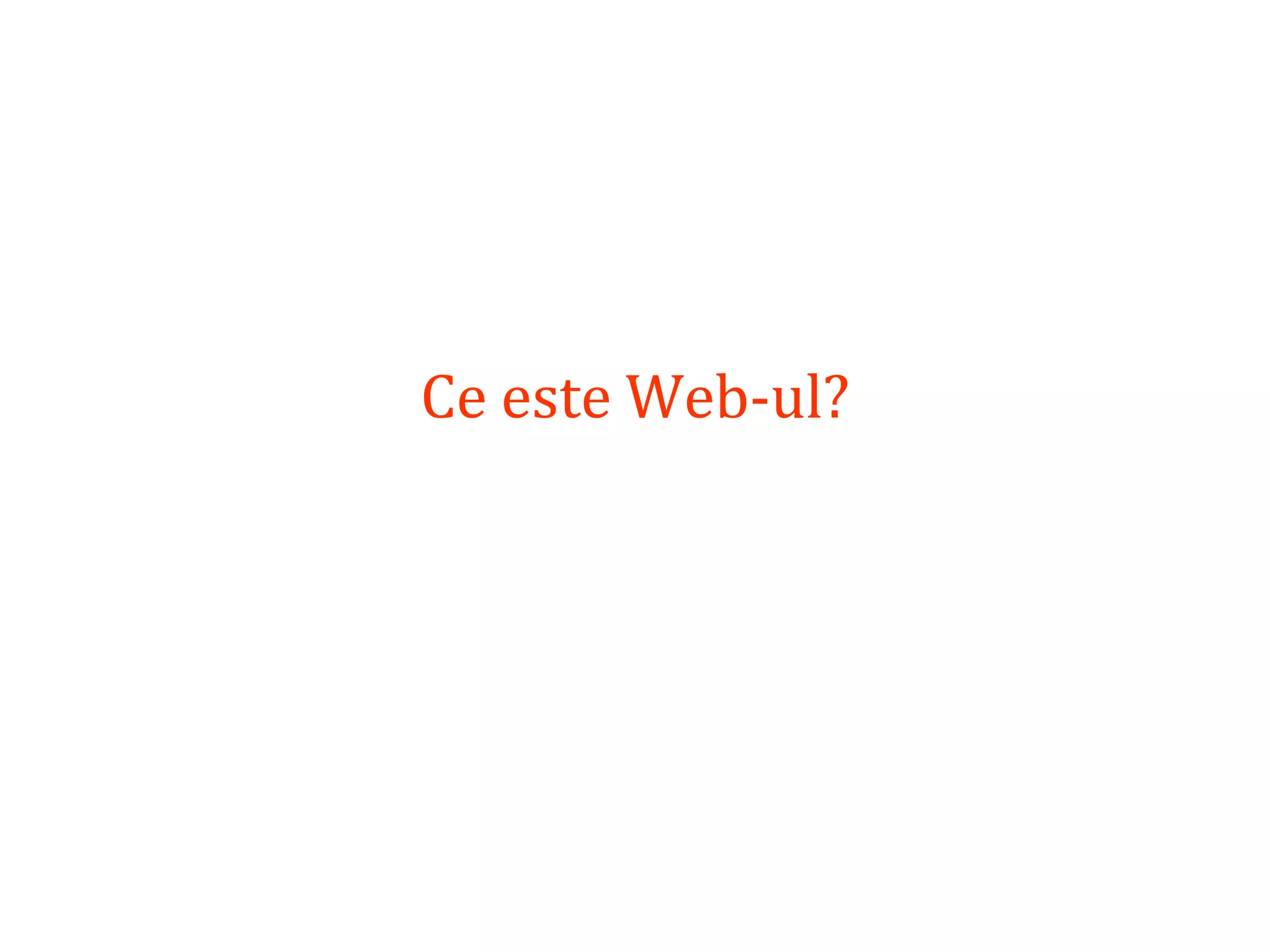 Dr.SabinBuragaprofs.info.uaic.ro/~busaco/
Ce este Web-ul?
 
