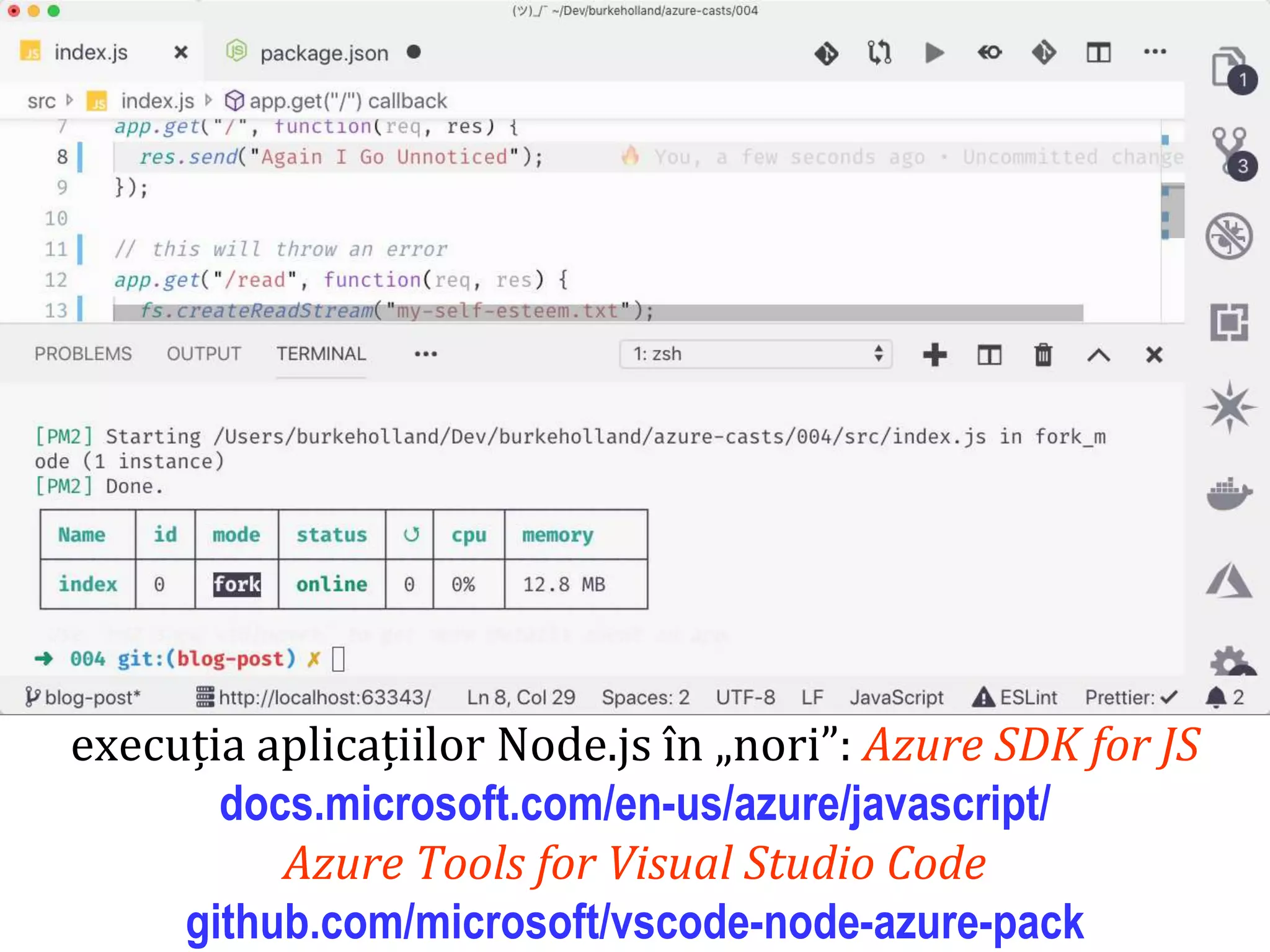 Dr.SabinBuragaprofs.info.uaic.ro/~busaco
node.js: instrumente de dezvoltare
execuția aplicațiilor Node.js în „nori”: Azure SDK for JS
docs.microsoft.com/en-us/azure/javascript/
Azure Tools for Visual Studio Code
github.com/microsoft/vscode-node-azure-pack
 