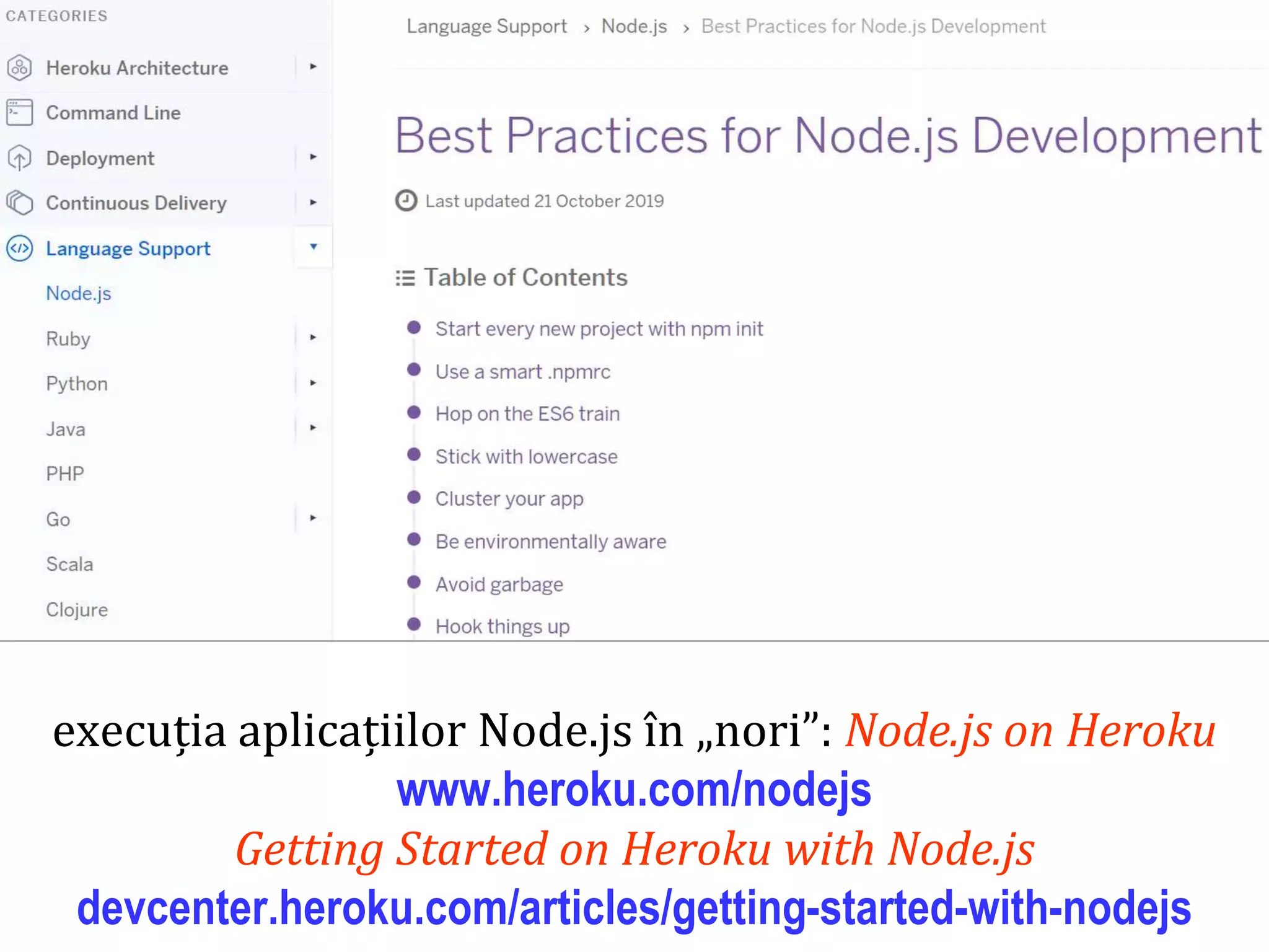 Dr.SabinBuragaprofs.info.uaic.ro/~busaco
execuția aplicațiilor Node.js în „nori”: Node.js on Heroku
www.heroku.com/nodejs
Getting Started on Heroku with Node.js
devcenter.heroku.com/articles/getting-started-with-nodejs
 