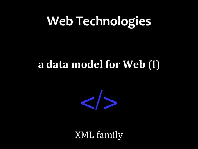 web technologies 5 12 data modeling xml family and xml namespaces