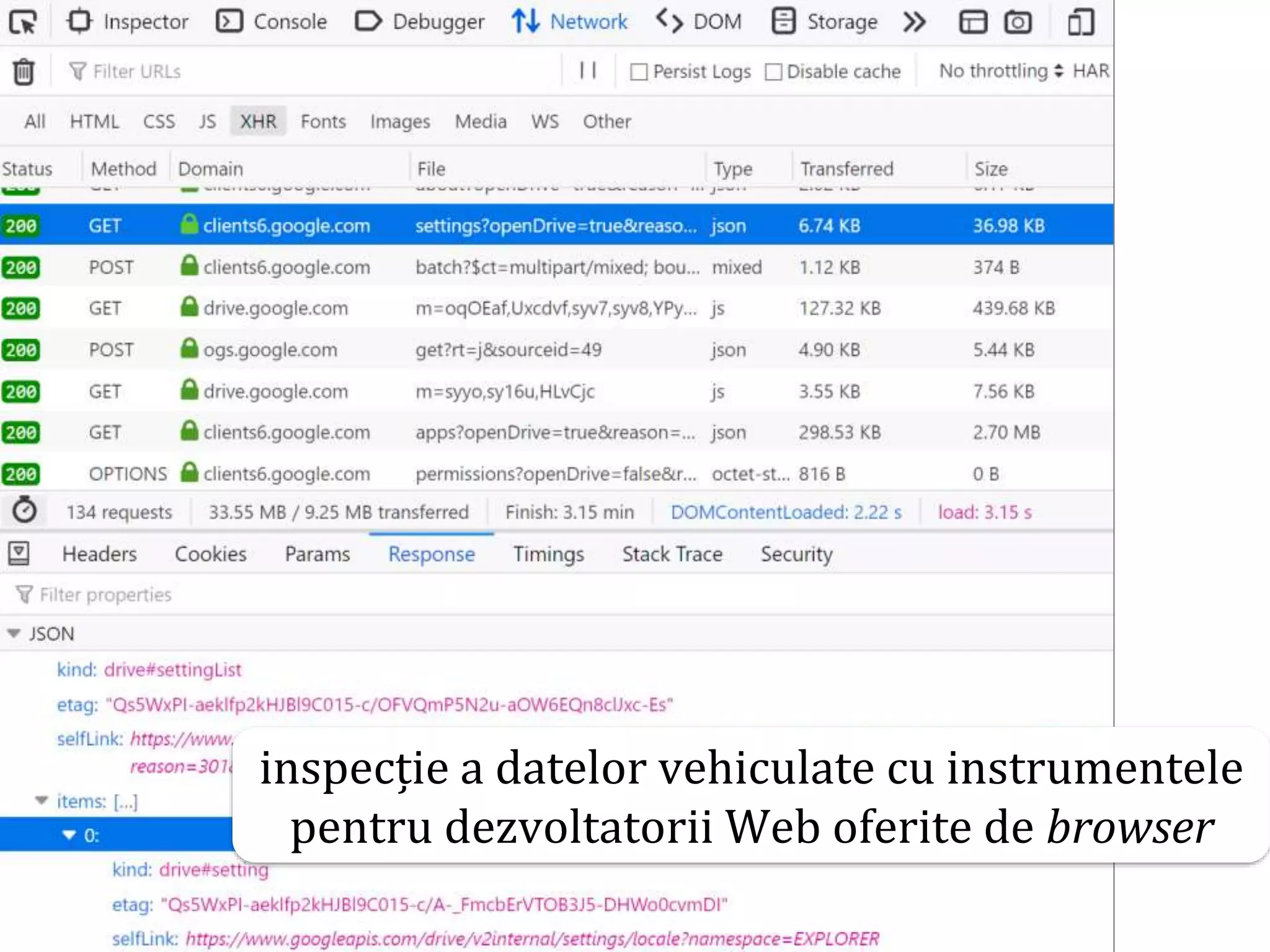 Dr.SabinBuragaprofs.info.uaic.ro/~busaco
inspecție a datelor vehiculate cu instrumentele
pentru dezvoltatorii Web oferite de browser
 