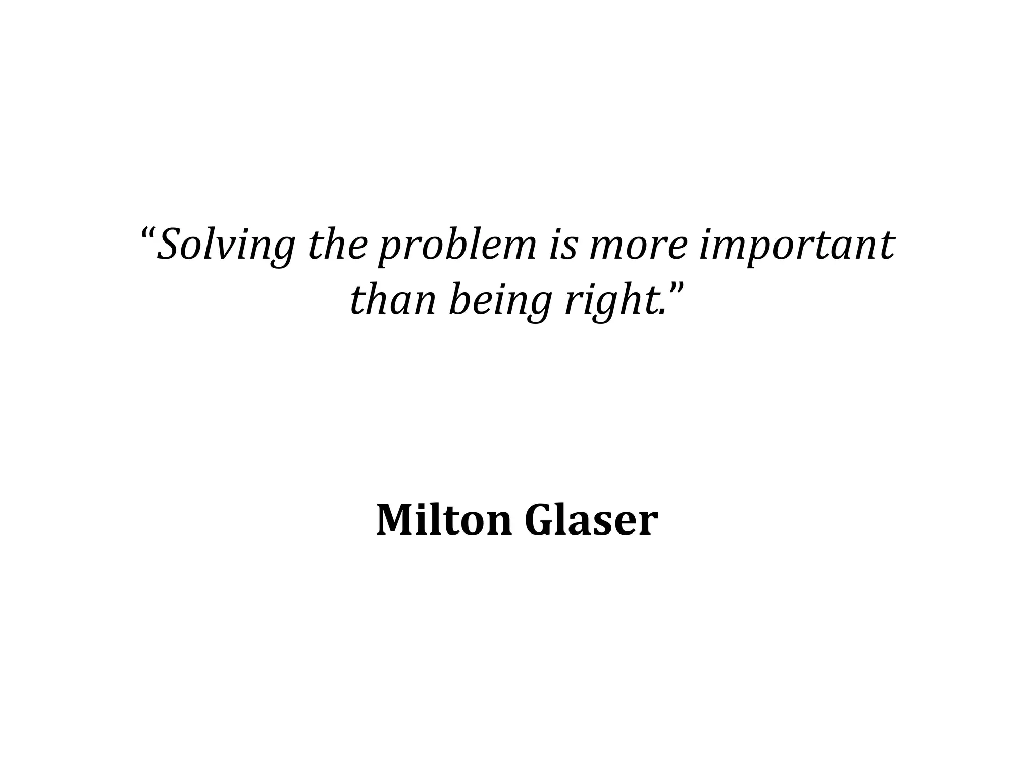 Dr.SabinBuragaprofs.info.uaic.ro/~busaco
“Solving the problem is more important
than being right.”
Milton Glaser
 