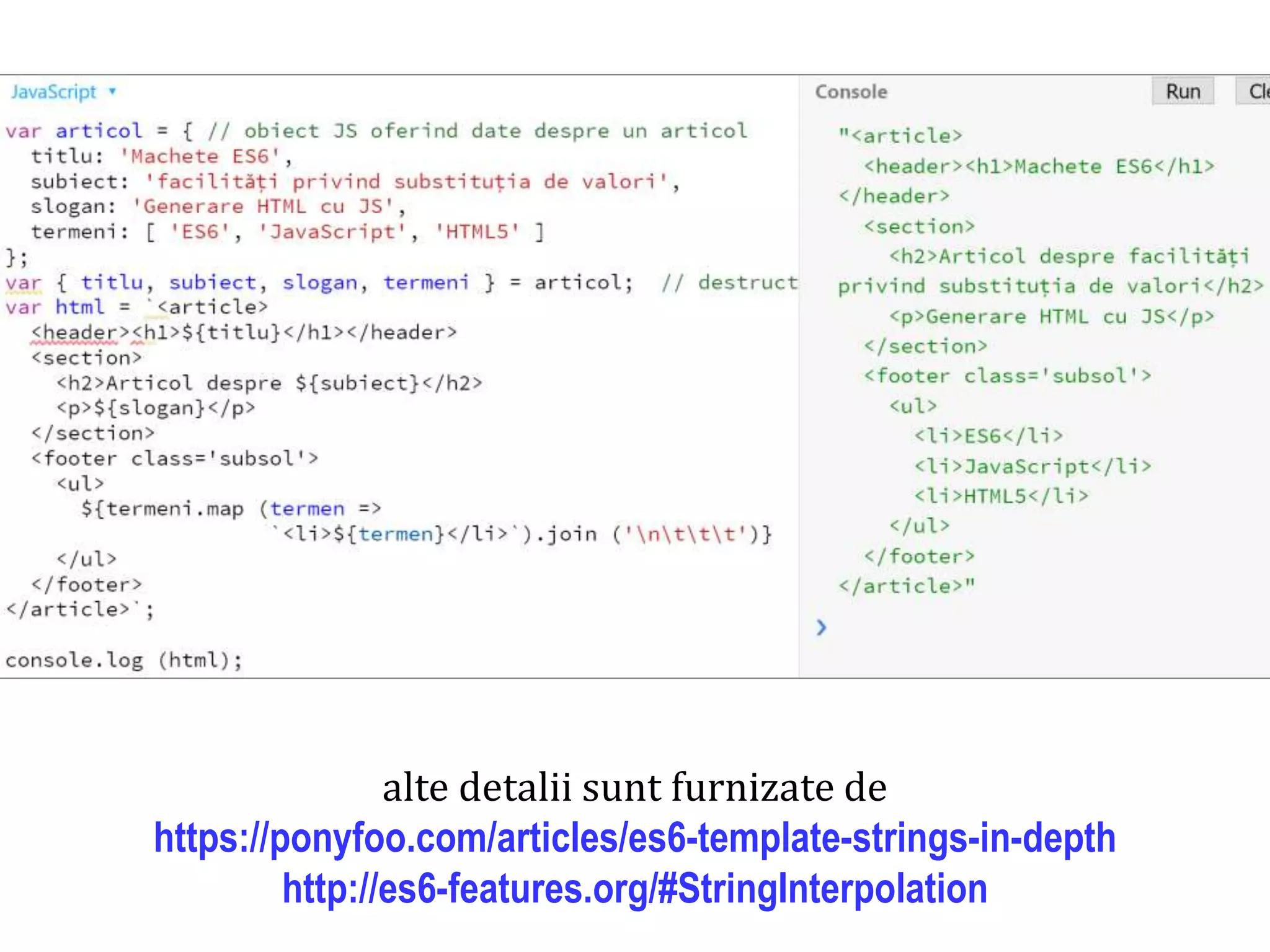 Dr.SabinBuragawww.purl.org/net/busaco
alte detalii sunt furnizate de
https://ponyfoo.com/articles/es6-template-strings-in-depth
http://es6-features.org/#StringInterpolation
 
