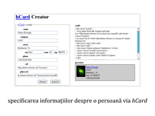 Dr.SabinBuragawww.purl.org/net/busaco
specificarea informațiilor despre o persoană via hCard
 
