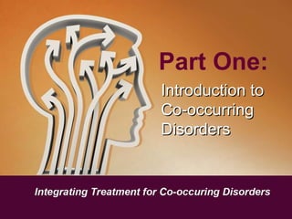 Part One: Introduction to Co-occurring Disorders 