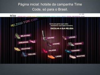 Página inicial: hotsite da campanha Time Code, só para o Brasil. 