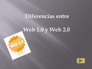 Diferencias entre Web 1.0 y Web 2.0 