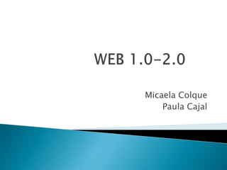 Micaela Colque
Paula Cajal
 