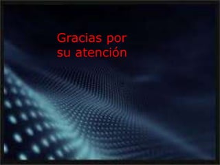 Gracias por
su atención
 