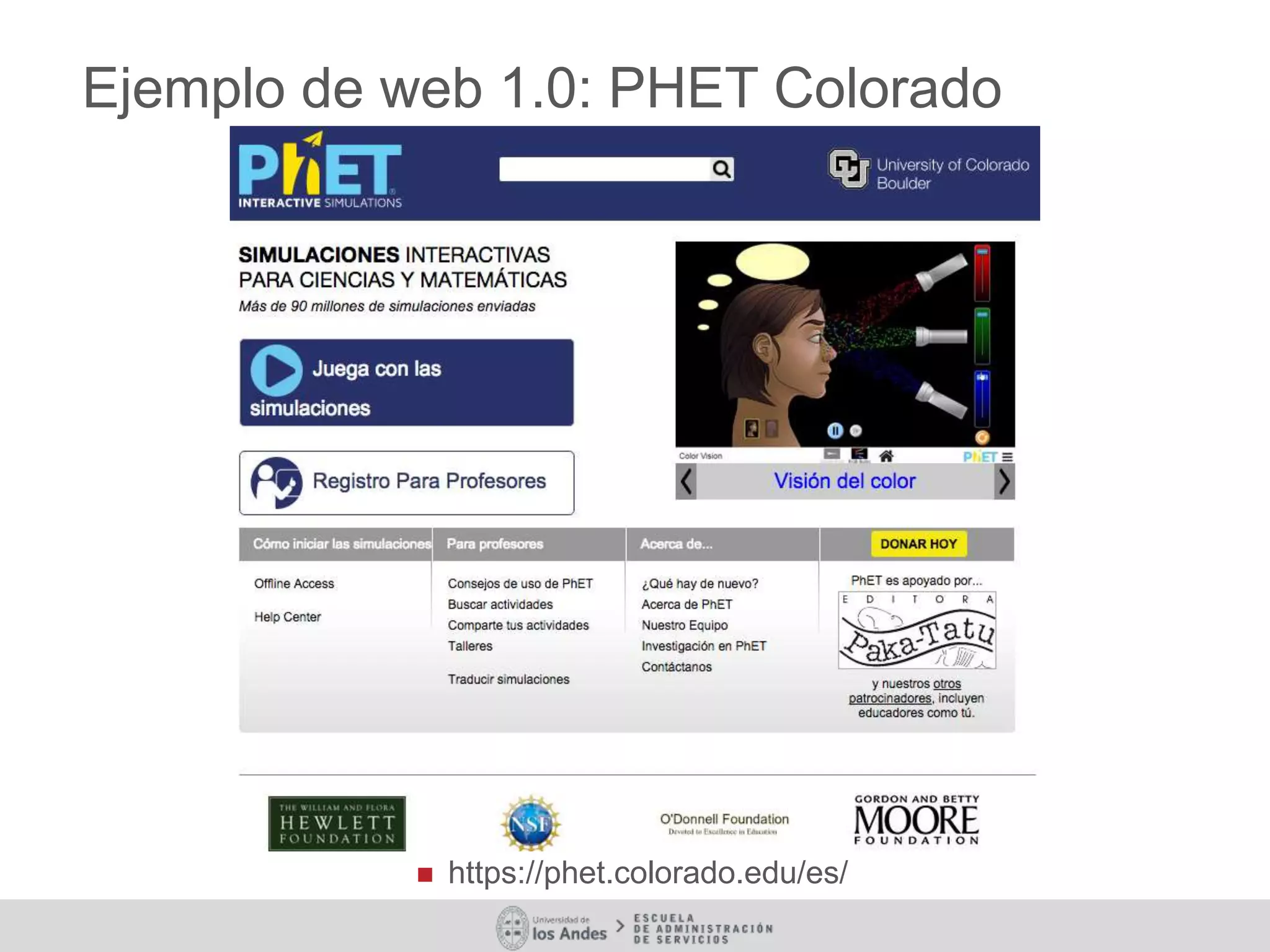 Ejemplo de web 1.0: PHET Colorado
 https://phet.colorado.edu/es/
 