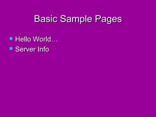 Basic Sample Pages
   Hello World…
   Server Info
 