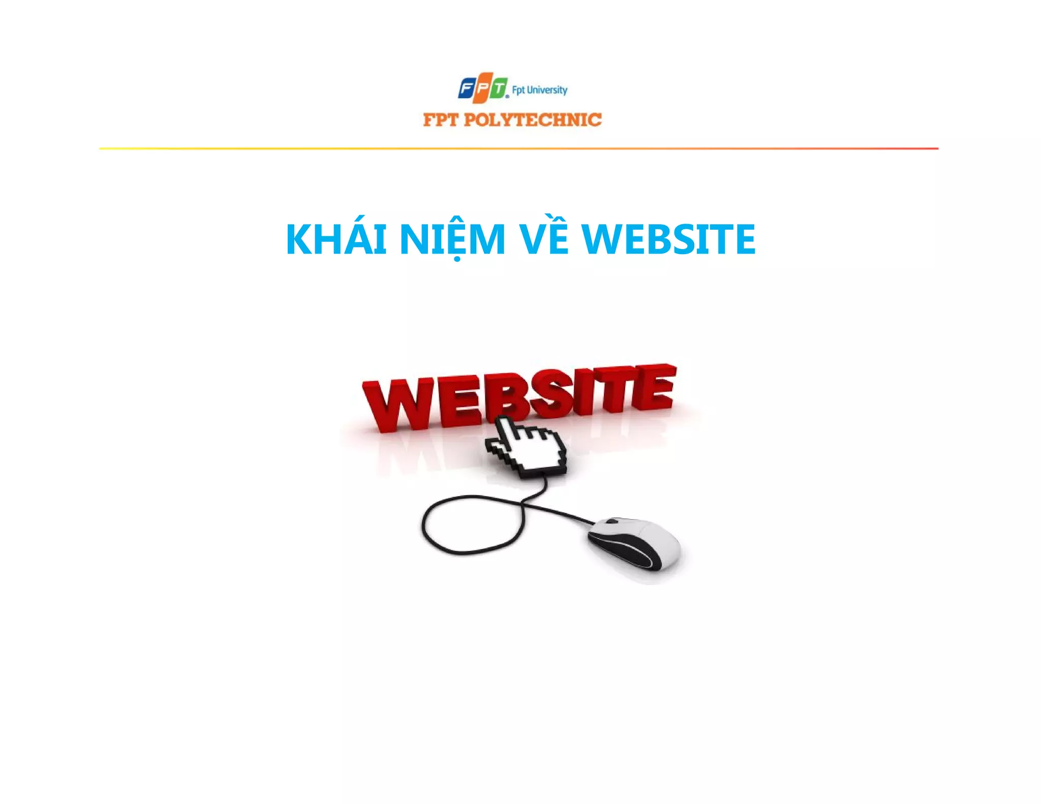 KHÁI NIỆM VỀ WEBSITE
 