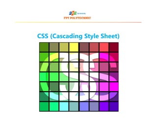 CSS (Cascading Style Sheet)

 
