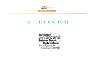 GIỚI THIỆU VỀ FONT
 