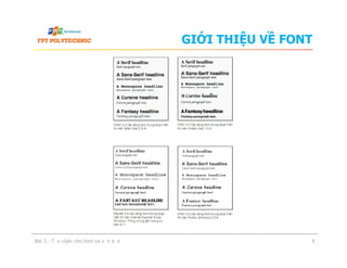 GIỚI THIỆU VỀ FONT
Bài 3 - Tạo style cho font và văn bản 8
 