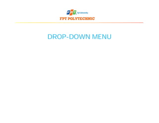 DROP-DOWN MENU
 