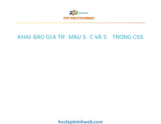 KHAI BÁO GIÁ TRỊ MÀU SẮC VÀ SỐ TRONG CSS
 