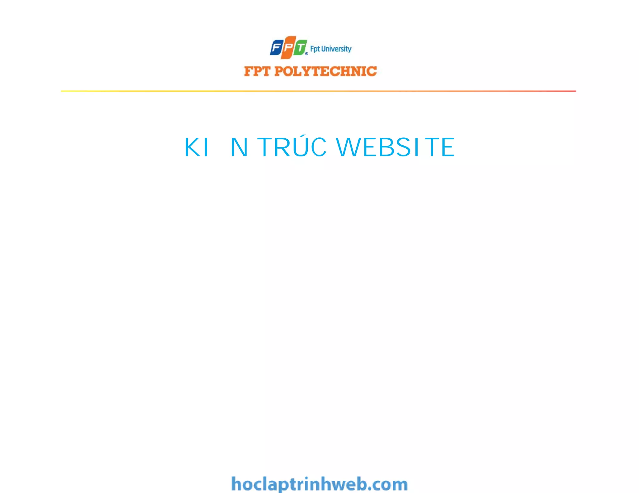 KIẾN TRÚC WEBSITE
 