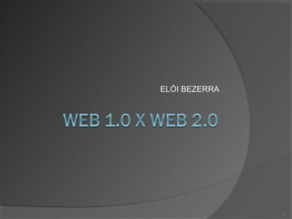 ELÓI BEZERRA
ROSHINE PROCÒPIO




                   1
 