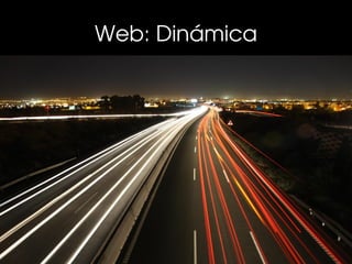 Web: Dinámica
 