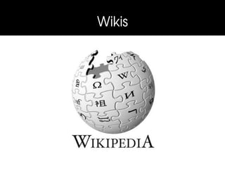Wikis
 