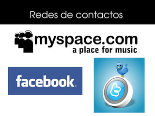 Redes de contactos 
 