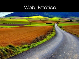   Web: Estática 
 