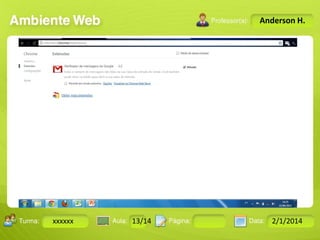 Anderson H.

Turma:

xxxxxx

2503-B

Aula:

10

Pág:

10 a 17

13/14
Instrutor: Ricardo Paladini Matos

Data:

18-jan-12

2/1/2014

 