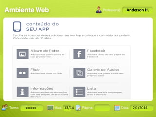 Anderson H.

Turma:

xxxxxx

2503-B

Aula:

10

Pág:

10 a 17

13/14
Instrutor: Ricardo Paladini Matos

Data:

18-jan-12

2/1/2014

 