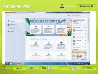 Anderson H.

Turma:

xxxxxx

2503-B

Aula:

10

Pág:

10 a 17

13/14
Instrutor: Ricardo Paladini Matos

Data:

18-jan-12

2/1/2014

 