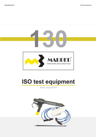 ISO test equipmentISO test equipment
Basic equipmentBasic equipment
MarbedBook2011 ISO test equipment
 
