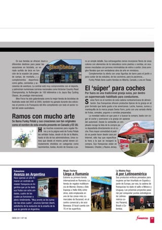 En sus tiendas se ofrecen tours a                                         ra un simple detalle. Sus extravagantes ramos incorporan flores de vivos
diferentes destinos para pasar las                                             colores con elementos de la naturaleza como piedras o ramitas, en oca-
vacaciones en bicicleta, un va-                                                siones mezcladas con jarrones minimalistas de vidrio o cartón. Unos arre-
riado surtido de bicis en fun-                                                 glos florales que son verdaderas obra de arte en miniatura.
ción de la ocasión (de paseo,                                                      Complementan la oferta con unas figuritas de barro para el jardín o
de campo, de montaña...) y                                                     para cuidar de los estudios, de los cocineros, para la paciencia...
complementos deportivos                                                            Funky Petals tiene cuatro tiendas en Alberta, Canadá, y una en Texas.
como gafas, camisetas y ac-
cesorios de aventura. La central está muy comprometida con el deporte,
y patrocinan numerosas carreras nacionales como Victorian Country Road
Championship, la Rutherglen de 100 kilómetros o la Jayco Bay Cycling
                                                                               El ‘súper’ para coches
                                                                               Por fuera es una tradicional granja suiza, por dentro
Classic, de prestigio internacional.
                                                                               un supermercado habilitado para conductores.
     Bike Force ha sido galardonada como la mejor tienda de bicicletas de
Australia oeste del 2003 al 2005, también ha ganado durante dos edicio-
nes el premio a la Franquicia del Año compitiendo con todo el sector re-
                                                                               S     wiss Farm es el nombre de esta cadena norteamericana de alimen-
                                                                                     tación. Sus franquicias ofrecen productos típicos de la granja en el
                                                                               gran formato que tanto gusta a los americanos. Leche, huevos, zumos y
tail del oeste australiano.
                                                                               mantequilla de la marca propia Swiss Farm, junto con una variada oferta
                                                                               de frutas, cereales, yogures o comidas preparadas.

Ramos con mucho arte                                                                La novedad radica en que para ir a buscar la compra, basta con co-
                                                                               ger el coche y acercarse a la granja sin apearse
Se llama Funky Petals y sus creaciones son tan originales                      del automóvil. Desde la ventanilla un em-
como el nombre de esta enseña presente en Canadá y EE UU.                      pleado recoge la lista de la compra pa-

                            H     ay muchas ocasiones para regalar flo-
                                  res y en la página web de Funky Petals
                            las señalan todas, desde el día de la Madre,
                                                                               ra depositarla directamente en el co-
                                                                               che. Para mayor comodidad el pedi-
                                                                               do se puede hacer desde casa por
                            hasta el día de los administrativos. Unos ra-      Internet, sólo hay que especificar
                            mos que desde el mismo portal vienen có-           la hora a la que se recogerá la
                            modamente divididos en categorías como             compra. Sus franquicias están en
                            nacimientos, bodas, Acción de Gracias o pa-        Delaware, Chester, y Nueva Jersey.




  Pulsazione                                            Magic Factory                                            La Maleta Roja
  Avanza en Argentina                                   Llega a Rumanía                                          A por Latinoamérica
  Hace apenas un año fir-                               Estrena su primera tienda                                Sus productos eróticos pensados para
  maron un contrato de                                  internacional en Rumanía. La                             mujeres ya han triunfado en España y
  máster franquicia en Ar-                              tienda de regalos multilicen-                            parte de Europa, por eso, la cadena de
  gentina que ya ha dado                                cia de Warner, Disney y Bob                              franquicias ha dado el salto a México y
  sus frutos con ocho uni-                              Esponja o Hello Kitty entre                              Uruguay. Los próximos proyectos pasa-
  dades, cuatro de las                                  otros, está emplazada en                                 rán por conquistar puntos estratégicos
  cuales ya funcionan a                                 una de las zonas más co-                                 de Latinoa-
  pleno rendimiento. “Muy pronto se les suma-           merciales de Bucarest, en el                             mérica co-
  rán las otras cuatro”, anuncia Germán Uberti,         centro comercial y de ocio                               mo Panamá,
  satisfecho de la evolución de la enseña de la         Baneasa. El local cuenta con                             Brasil o Co-
  que es gerente en Argentina.                          70 m2 de superficie.                                     lombia.


ENERO 2011 • Nº 168                                                                                                                                     23
 