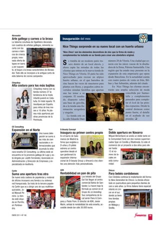 Abrasador
Arte gallego y carnes a la brasa                      Inauguración del mes
La taberna coruñesa de Ogaliñeiro decorada
con cuadros de artistas gallegos, reinventa su
carta con las
                                                      Nice Things sorprende en su nuevo local con un huerto urbano
carnes e ibéri-                                       ‘Nice Zincs’ son los elementos decorativos de zinc que la firma de moda y
cos de crianza                                        complementos ha incluido en su tienda para crear una atmósfera original.
propia, reno-
vada oferta de                                               e trataba de un modesto patio tra-          número 28 de Vitoria. Una ciudad que co-
tapeo en barra
y por supues-
                                                       S     sero dentro de un local alavés, y
                                                       ahora capta las miradas de todas las
                                                                                                         necta con las raíces vascas de la diseña-
                                                                                                         dora de la firma, Paloma Santaolalla. Una
to, el toque a la brasa característico de Abrasa-      clientas que entran en la nueva tienda de         región que ha estado muy presente en la
dor. Todo ello se incorpora a la antigua carta de      Nice Things en Vitoria. El patio ha sido          expansión de esta empresaria que opera
esta taberna de cocina campestre.                      aprovechado para recrear un atípico               desde Barcelona. En la actualidad cuenta
                                                       huerto urbano, en el que barreños de              con cuatro puntos de venta en Irún, Bil-
Chiquiboy                                              zinc hacen las veces de maceteros para            bao y San Sebastián, además del citado.
Alta costura para los más bajitos                      plantas con flores, y pequeños cubos in-              En Nice Things las clientas encon-
                        Chiquiboy marca con su         vertidos simulan farolillos que aportan           trarán una amplia selección de moda
                        tienda número 27 la                                                                                concebida por Santao-
                                                       una luz tenue a su
                        tendencia de la moda
                                                       conjunto. El resulta-                                               lalla y complementos
                        infantil-juvenil en Cata-
                                                       do, dispuesto sobre                                                 pensados para comple-
                        luña. En total reparte 76
                                                       una base de gravilla,                                               tar el look de las pren-
                        boutiques por España
                                                       da a la tienda una ilu-                                             das expuestas. Desde la
                        para niños de tres me-
                                                       minación acogedora                                                  central destacan como
                        ses a 16 años. Ya pla-
                        nea más aperturas por          y singular.                                                         punto fuerte, el detalle
                        otras provincias de la             La tienda está en                                               en el acabado de sus
                        Península.                     la calle Eduardo Dato                                               prendas.


CE Consulting
Expansión en el Norte                               D-Beauty Concept                                     Spar
                               Una nueva dele-      Inaugura su primer centro propio                     Doble apertura en Navarra
                               gación se suma a     En el barrio de Sala-                                Miquel Alimentació se anota un doble tanto en
                               las más de cien      manca de Madrid la                                   la Comunidad Foral con dos nuevos supermer-
                               nacionales e in-     firma que engloba a                                  cados Spar en Corella y Ribaforada. Es sólo el
                               ternacionales que    D-uñas y D-pílate                                    comienzo de un proyecto a dos años para ele-
                               acumula la vete-     estrena un centro                                    var hasta
rana enseña CE Consulting. La última sede se        operativo desde el                                   12 el nú-
encuentra en la provincia gallega de Lugo y es-     que gestionará la                                    mero de lo-
tá dirigida por Judith Fernández, licenciada en     expansión interna-                                   cales en
Administración y Dirección de Empresas y es-        cional de D-beauty Group y ofrecerá a los clien-     esta comu-
pecializada en Auditoría.                           tes una atención más personalizada.                  nidad.

Carlin                                              ADK                                                  Chicco
Suma una apertura tras otra                         Rentabilidad en pan de pita                          Para bebés cordobeses
De nuevo esta cadena de papelerías y material                                 Los kebabs del Grupo       Con Córdoba continúa la implantación del forma-
de oficina incorpora una tienda a su extensa                                  Eat Out llegan al centro   to New Generation de Chicco. La tienda ofrece
red franquiciada. Se trata de la tercera papele-                              comercial Bahía de San-    todo en puericultura para pequeños clientes de
ría Carlin que va a dirigir uno de sus multifran-                             tander. Lo hacen bajo la   cero a seis años. La firma italiana tiene especial
quiciados, Jo-                                                                fórmula ya común en el     interés en cre-
sé Manuel Pe-                                                                 Grupo de co-branding.      cer en el sur,
reira. La tien-                                                               Sus compañeros de lo-      donde ya tiene
da está situa-                                                                cal serán Pans & Com-      tres tiendas
da en Porriño,                                      pany y Pasta Fiore. El director de ADK, Javier       propias
en Ponteve-                                         Marín, señala la rentabilidad de esta enseña, ac-    en Málaga y
dra.                                                cesible desde tan sólo 30.000 euros.                 Sevilla.


ENERO 2011 • Nº 168                                                                                                                                     59
 