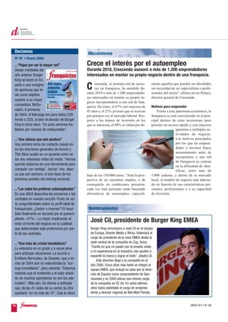 Decíamos                                       Microinforme
 Nº 91 • Enero 2004
 ...“Pique por ser la mayor red”                Crece el interés por el autoempleo
 Desde mediados del                             Durante 2010, Crescenda asesoró a más de 1.200 emprendedores
 año anterior, Burger                           interesados en montar su propio negocio dentro de una franquicia.
 King se lanzó en Es-
                                                      rescenda, la primera red de aseso-         mente aquellos que pueden ser abordados
 paña a una vorágine
 de aperturas que te-                           C     res en franquicia, ha atendido du-
                                                rante 2010 a más de 1.200 emprendedo-
                                                                                                 sin necesidad de ser especialistas o profe-
                                                                                                 sionales del sector”, afirma Javier Pelayo,
 nía como objetivo
                                                res interesados en montar su propio ne-          director general de Crescenda.
 superar a su mayor
                                                gocio incorporándose a una red de fran-
 competidor, McDo-                              quicia. De éstos, el 67% son mayores de          Motivos para emprender
 nald’s. A primeros                             45 años y el 21% jóvenes que se acercan              Frente a este panorama económico, la
 de 2004, el liderazgo era para éstos (335      por primera vez al mercado laboral. Res-         franquicia se está convirtiendo en el prin-
 frente a 320), si bien el director de Burger   pecto a los tramos de inversión en los           cipal destino de estas inversiones pues
 King lo tenía claro: “En junio seremos los     que se interesan, el 80% se sitúan por de-       permite un acceso rápido y con mayores
 líderes por número de restaurantes”.                                                                              garantías a múltiples ac-
                                                                                                                   tividades de negocio.
 ...“Una alianza que aún perdura”                                                                                  Los motivos principales
 Una primera toma de contacto casual en-                                                                           por los que un empren-
 tre los directores generales de Amichi y                                                                          dedor o inversor busca
                                                                                                                   asesoramiento antes de
 Titto Bluni acabó en un acuerdo entre es-
                                                                                                                   incorporarse a una red
 tas dos veteranas redes de moda: “Hemos
                                                                                                                   de franquicia se centran
 querido dotarnos de una herramienta para                                                                          en la dificultad de iden-
 competir con ventaja”, decían. Una alian-                                                                         tificar, entre más de
 za que aún perdura, si bien lejos de los       bajo de los 150.000 euros. “Ante la pers-        1.000 cadenas, y dentro de su mercado
 primeros puestos del ránking sectorial.        pectiva de no encontrar empleo, o de             local, el modelo de negocio más adecua-
                                                conseguirlo en condiciones precarias,            do en función de sus características per-
 ...“Las redes los prefieren autoempleados”     cada vez más personas están buscando             sonales, profesionales y a su capacidad
 En una difícil disyuntiva les poníamos a las   alternativas de autoempleo, especial-            de inversión.
 centrales en nuestra sección Punto de vis-
 ta, preguntándoles sobre su perfil ideal de
 franquiciado. ¿Gestor o inversor? El resul-     Nombramientos
 tado finalmente se decantó por el autoem-
 pleado –57%–. La mayor implicación al
 estar al frente del negocio es la cualidad
                                                  José Cil, presidente de Burger King EMEA
 que determinaba esta preferencia por par-        Burger King reincorpora a José Cil en el equipo
 te de las centrales.                             de Europa, Oriente Medio y África. Ostentará el
                                                  cargo de presidente de la zona EMEA desde la
 ...“Una bola de cristal inmobiliaria”            sede central de la compañía en Zug, Suiza.
                                                  “Confío en que mi pasión por la enseña unida
 La veteranía es un grado y a veces sirve
                                                  a mi experiencia en la industria, nos ayuden a
 para anticipar situaciones. Le ocurrió a
                                                  expandir la marca y lograr el éxito”, añadió Cil.
 Emiliano Bermúdez, de Donpiso, que a ini-            Este directivo llegó a la compañía en el
 cios de 2004 aún no vislumbraba la “bur-         año 2000. Cinco años más tarde se integró al
 buja inmobiliaria”, pero advertía: “Estamos      equipo EMEA, que incluyó su paso por la direc-
 notando que el contenido y el valor añadi-       ción de España como vicepresidente de Ope-
 do de muchos operadores no son los ade-          raciones y en 2008 obtuvo ese mismo cargo
 cuados”. Más aún. Se atrevía a anticipar         de la compañía en EE UU. En estos últimos
 que, de las 41 redes de su sector, la cifra      años había ostentado el cargo de vicepresi-
 quedaría “en no más de 10”. Casi lo clavó.       dente y director regional de Wal-Mart Florida.


74                                                                                                                           ENERO 2011 • Nº 168
 
