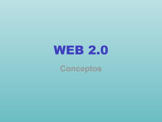 WEB 2.0 Conceptos 