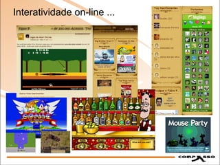 Interatividade on-line ...  