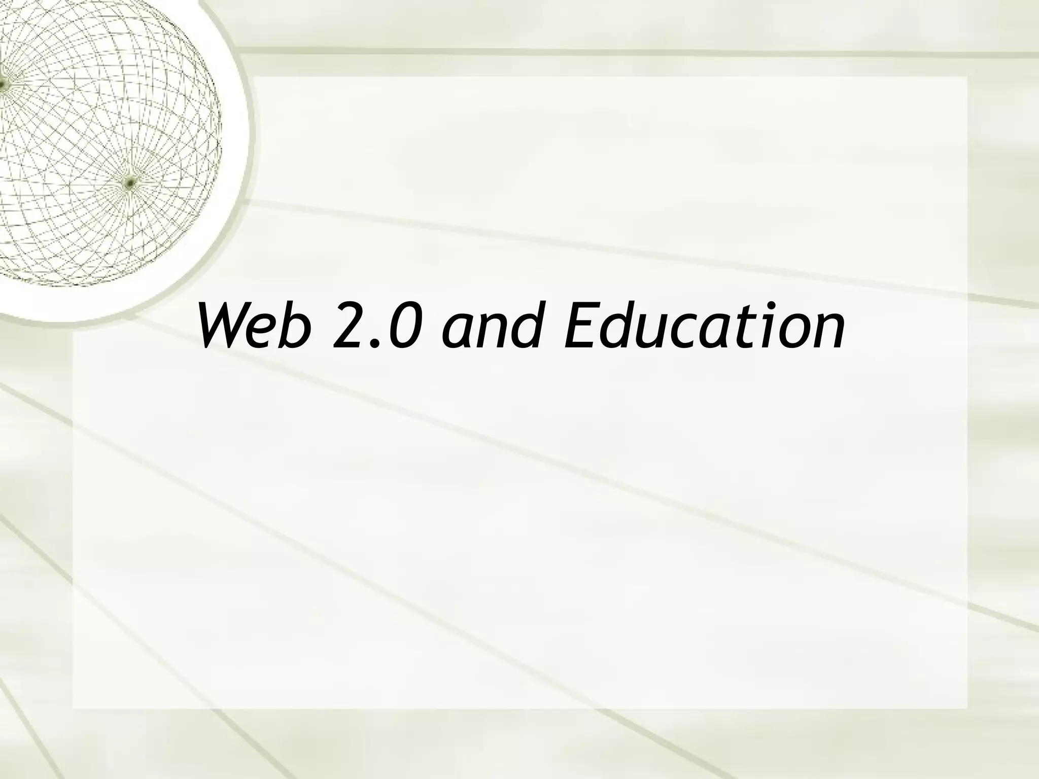 Web 2.0 and Education 