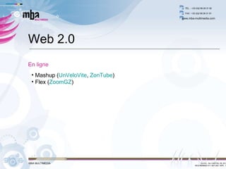 Mashup ( UnVeloVite ,  ZonTube ) Flex ( ZoomGZ ) Web 2.0 En ligne 
