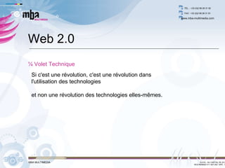 Si c'est une révolution, c'est une révolution dans l'utilisation des technologies  et non une révolution des technologies elles-mêmes.  Web 2.0 ¼ Volet Technique 